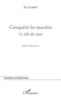 Conquérir les marchés : le rôle des Etats