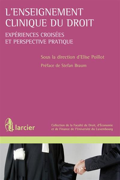 L'enseignement clinique du droit : expériences croisées et perspective pratique