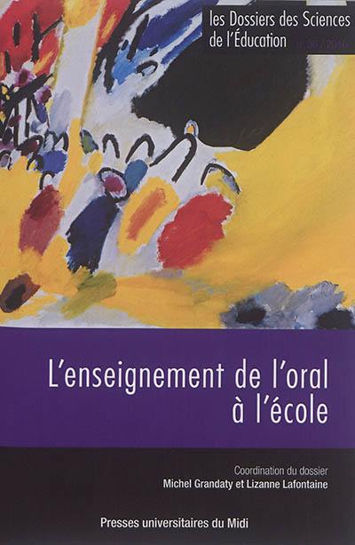 Dossiers des sciences de l'éducation (Les), n° 36. L'enseignement de l'oral à l'école