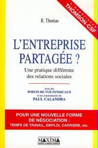 L'entreprise partagée : une pratique différente des relations sociales : avec des points de vue syndicaux et des commentaires