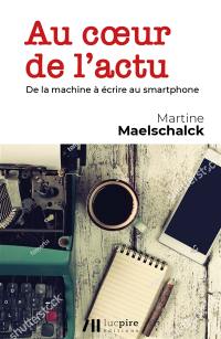 Au coeur de l'actu : de la machine à écrire au smartphone