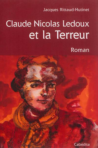 Claude-Nicolas Ledoux et la Terreur