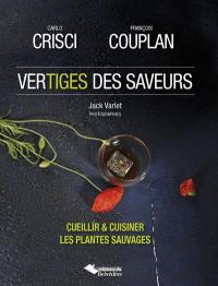 Vertiges des saveurs : cueillir & cuisiner les plantes sauvages