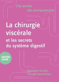 La chirurgie viscérale et les secrets du système digestif