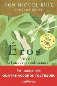 Eros : un retour à l'amour inconditionnel