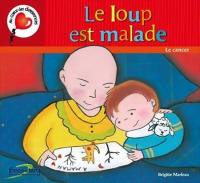 Le loup est malade : cancer