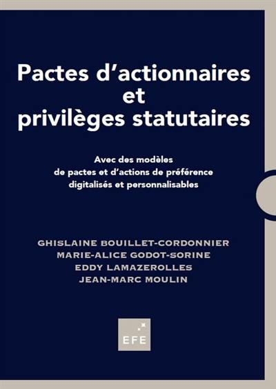 Pactes d'actionnaires et privilèges statutaires : avec des modèles de pactes et d'actions de préférence digitalisés et personnalisables