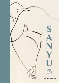 Sanyu : hors champ : exposition, Paris, Galerie Diane de Polignac, du 10 octobre au 16 novembre 2024