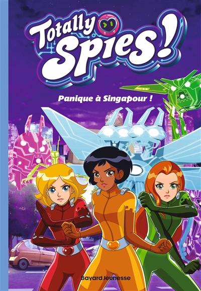 Totally Spies !. Vol. 4. Panique à Singapour !