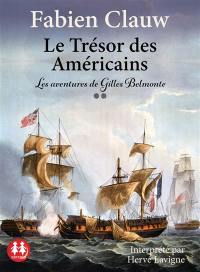 Les aventures de Gilles Belmonte. Vol. 2. Le trésor des Américains