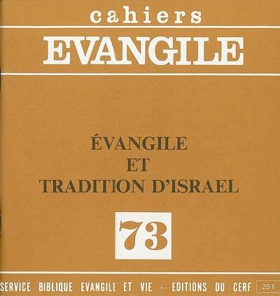 Cahiers Evangile, n° 73. Evangile et tradition d'Israël