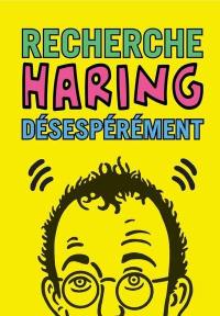 Recherche Haring désespérément