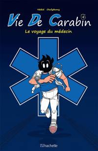 Vie de carabin. Vol. 4. Le voyage du médecin