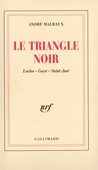 Le triangle noir : Laclos, Goya, Saint-Just