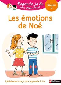 Les émotions de Noé : une histoire à lire tout seul, niveau 2