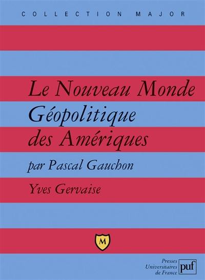 Le Nouveau Monde : géopolitique des Amériques