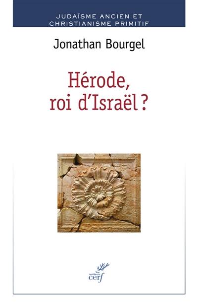 Hérode, roi d'Israël ?