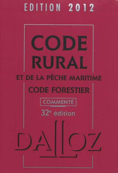 Code rural et de la pêche maritime. Code forestier : commenté