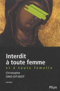 Interdit à toute femme et à toute femelle