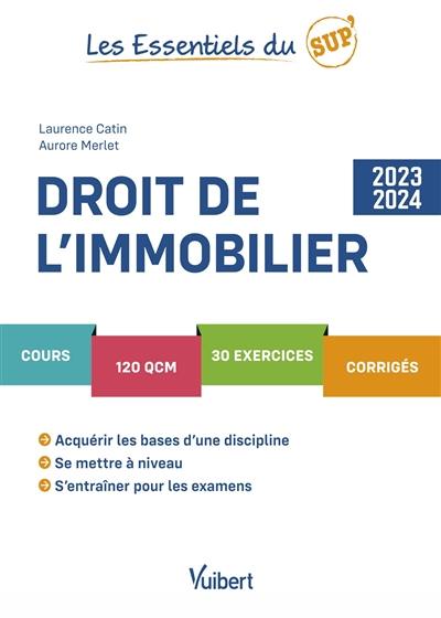 Droit de l'immobilier : cours, 120 QCM, 30 exercices, corrigés : 2023-2024