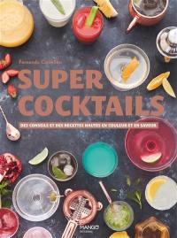 Super cocktails : des conseils et des recettes hautes en couleur et en saveur