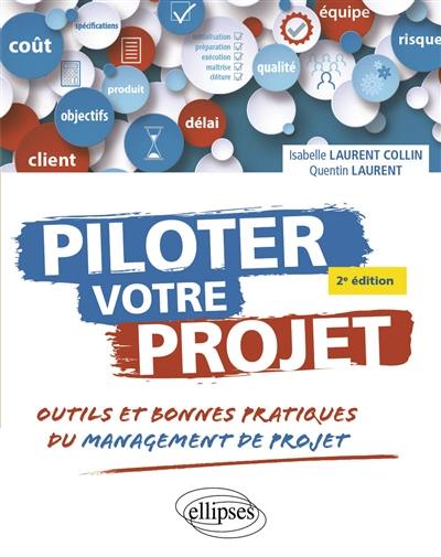 Piloter votre projet : outils et bonnes pratiques du management de projet