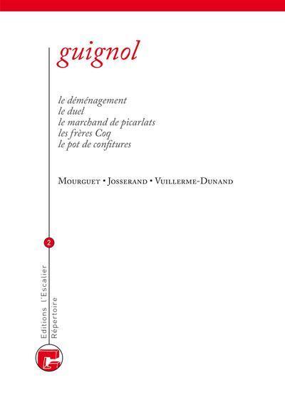 Répertoire écrit du théâtre de Guignol. Vol. 2. Le déménagement. Le duel. Le marchand de picarlats