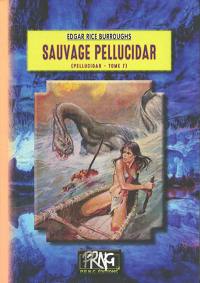 Le cycle de Pellucidar. Vol. 7. Sauvage Pellucidar