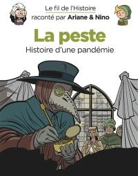 Le fil de l'histoire raconté par Ariane & Nino. La peste : histoire d'une pandémie