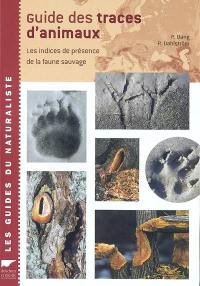 Guide des traces d'animaux : les indices de présence de la faune sauvage