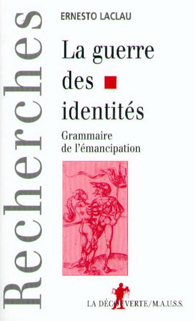 La guerre des identités : grammaire de l'émancipation