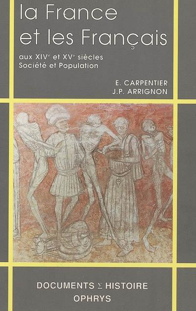 La France et les Français aux XIVe et XVe siècles : société et population