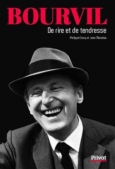 Bourvil : de rire et de tendresse