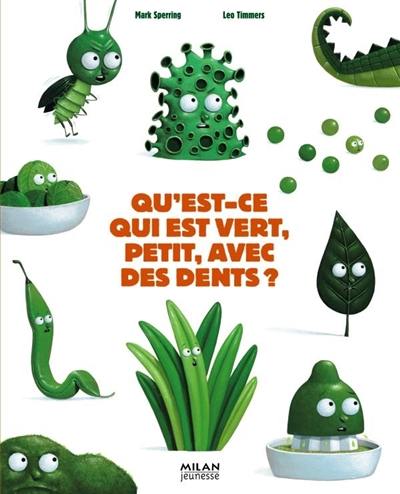 Qu'est-ce qui est vert, petit, avec des dents ?