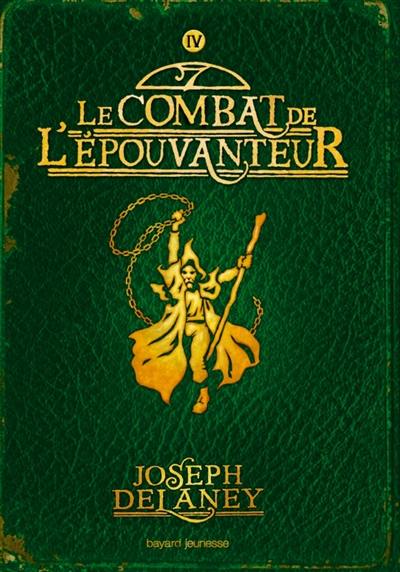 L'Epouvanteur. Vol. 4. Le combat de l'Epouvanteur