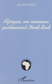 Afrique, un nouveau partenariat Nord-Sud