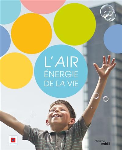 L'air, énergie de la vie