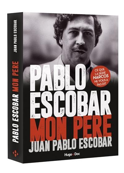 Pablo Escobar, mon père