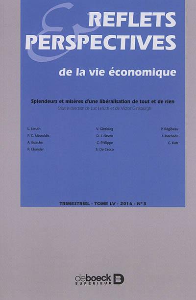 Reflets et perspectives de la vie économique, n° 3 (2016). Splendeurs et misères d'une libéralisation de tout et de rien