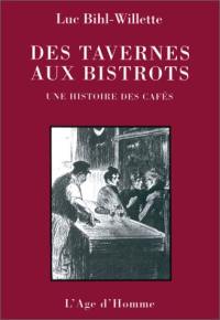 Des tavernes aux bistrots : histoire des cafés