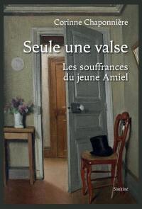 Seule une valse : les souffrances du jeune Amiel