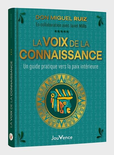 La voix de la connaissance : un guide pratique vers la paix intérieure