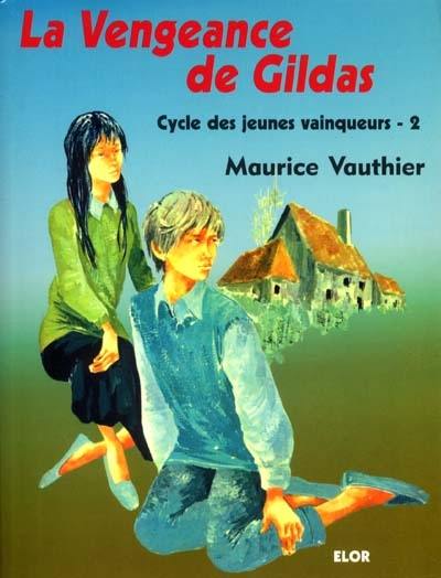 Les jeunes vainqueurs. Vol. 2. La vengeance de Gildas