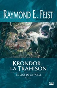 Le legs de la faille. Vol. 1. Krondor, la trahison