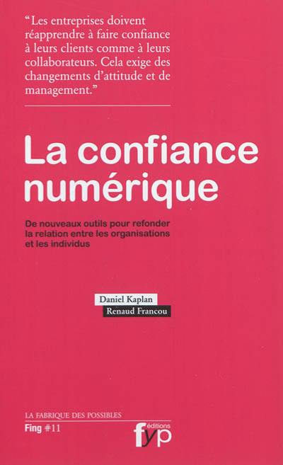 La confiance numérique : de nouveaux outils pour refonder la relation entre les organisations et les individus