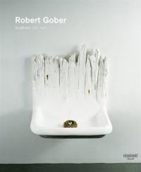 Robert Gober Sculptures and Installations 1979 2007