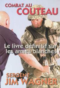 Combat au couteau : l'arme blanche la plus efficace