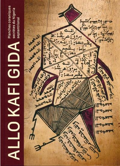 Allo Kafi Gida : planches coraniques secrètes du Nigeria septentrional