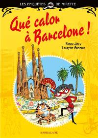 Les enquêtes de Mirette. Qué calor à Barcelone !