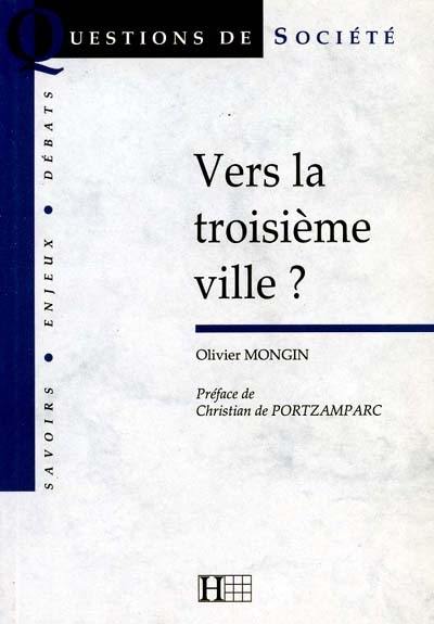 Vers la troisième ville ?